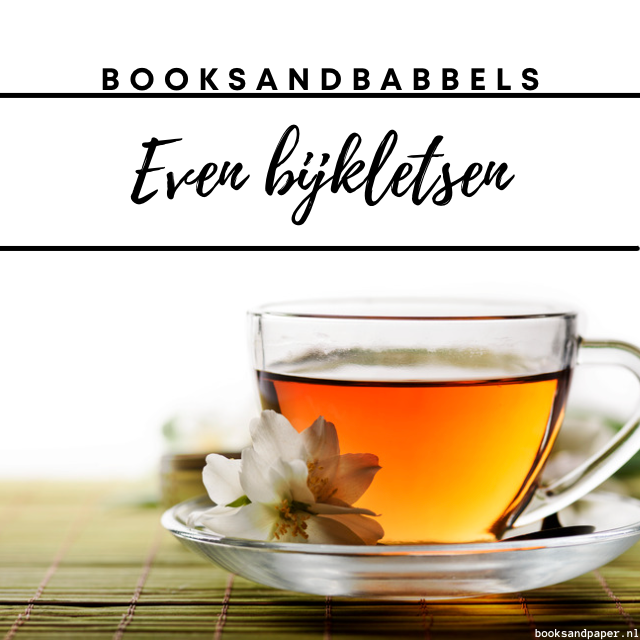 BooksandBabbels even bijkletsen