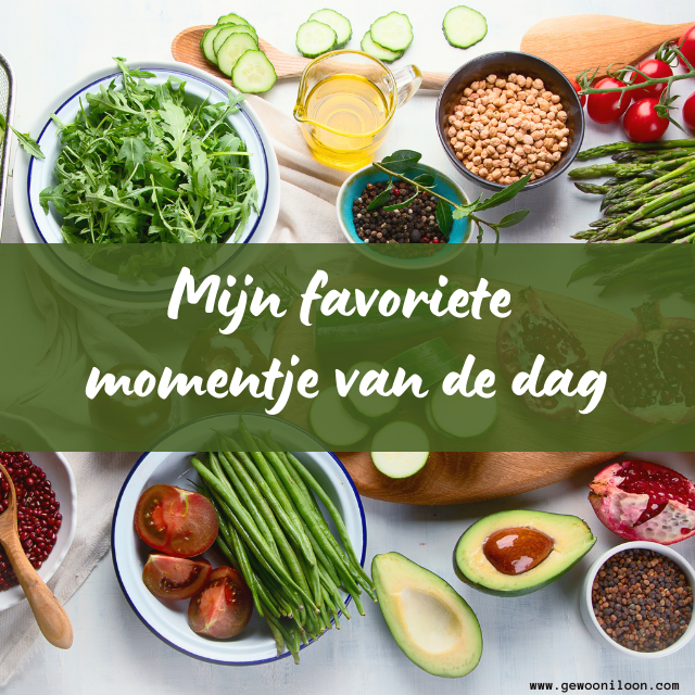 favoriete momentje van de dag - Gewoon Iloon