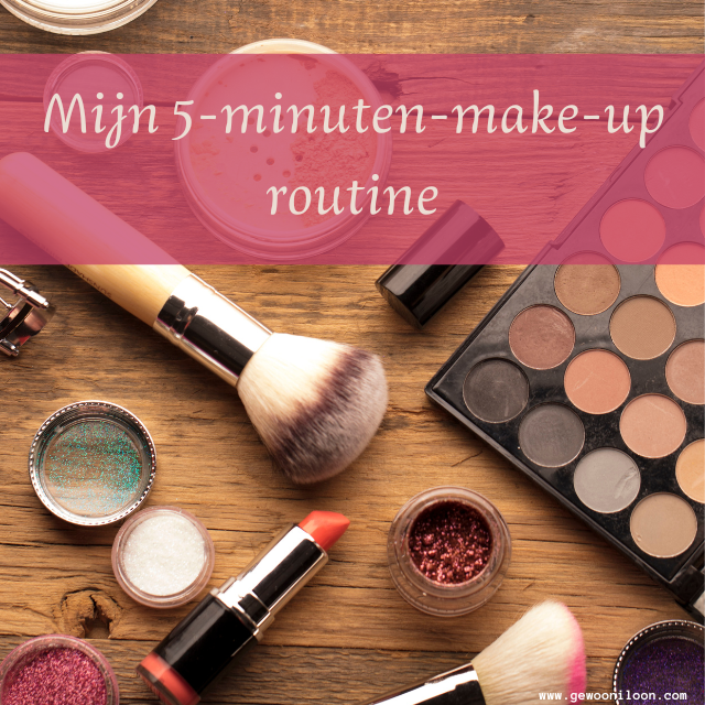 make-up routine - Gewoon Iloon